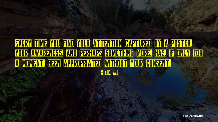 Captured Every Moment Quotes By Tim Wu Captured Every Moment Quotes By Tim Wu