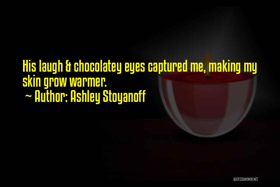 Captured In Her Eyes Quotes By Ashley Stoyanoff