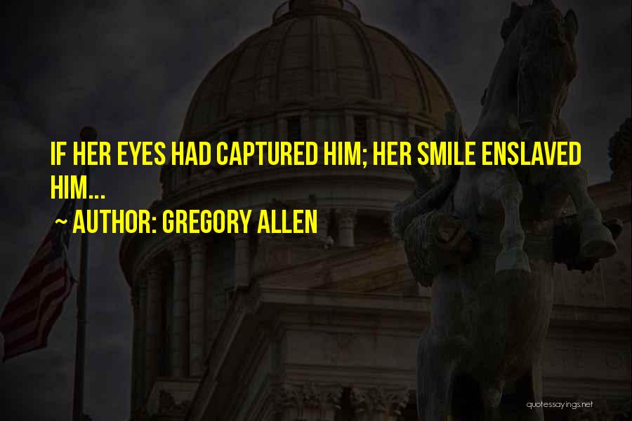 Captured In Her Eyes Quotes By Gregory Allen
