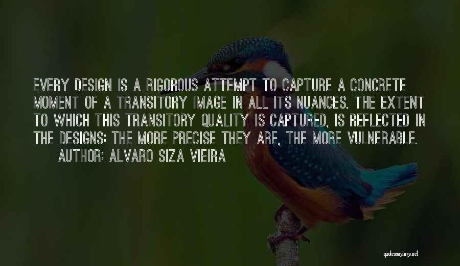 Captured Quotes By Alvaro Siza Vieira