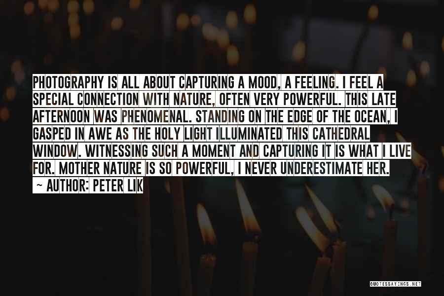 Capturing A Moment Photography Quotes By Peter Lik