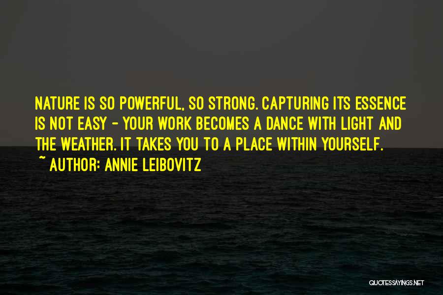 Capturing Light Quotes By Annie Leibovitz