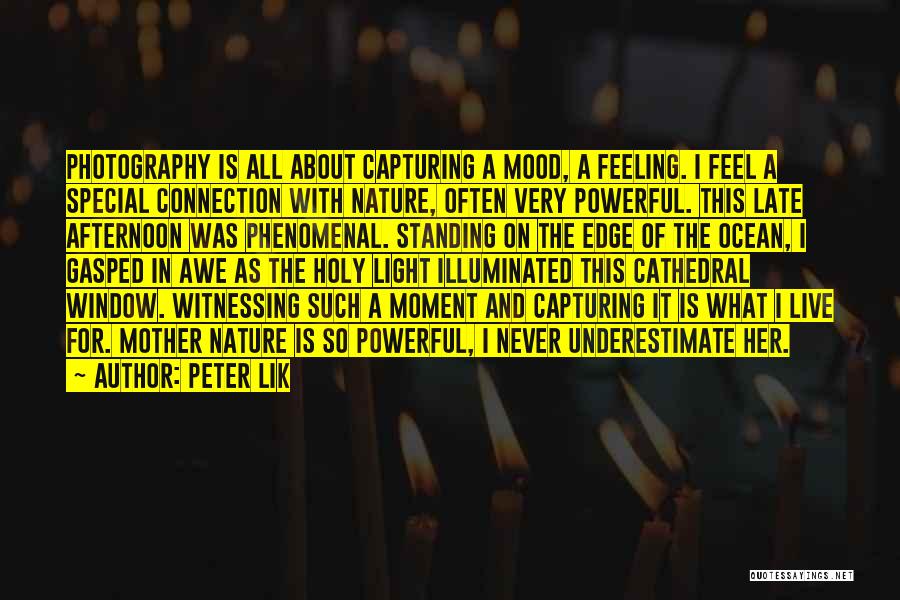 Capturing Light Quotes By Peter Lik