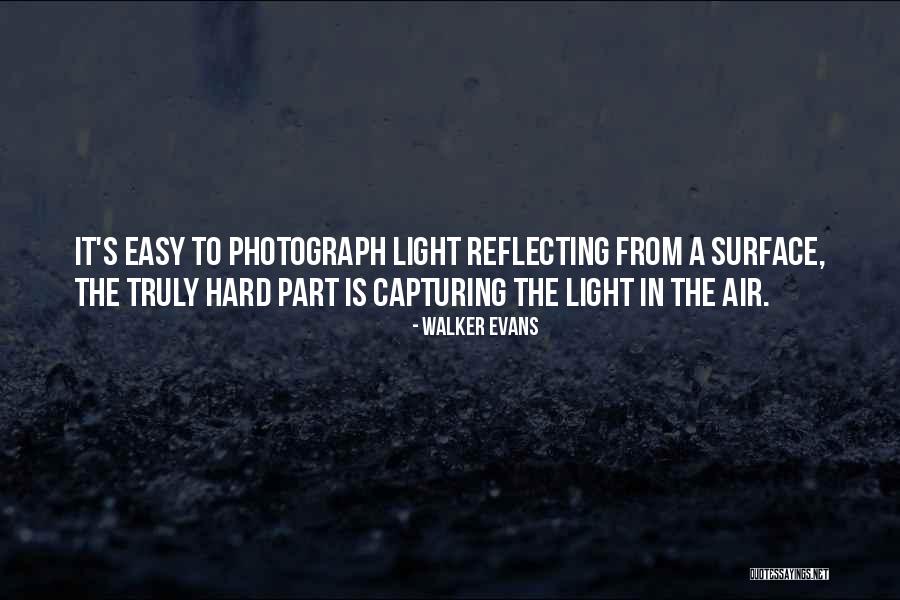 Capturing Light Quotes By Walker Evans