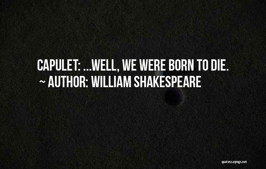 Capulet Quotes By William Shakespeare