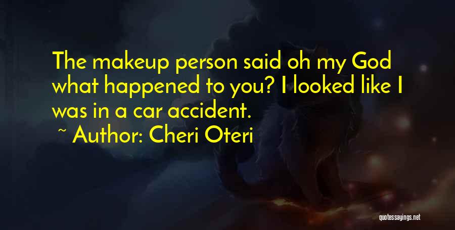 Car Accident Quotes By Cheri Oteri