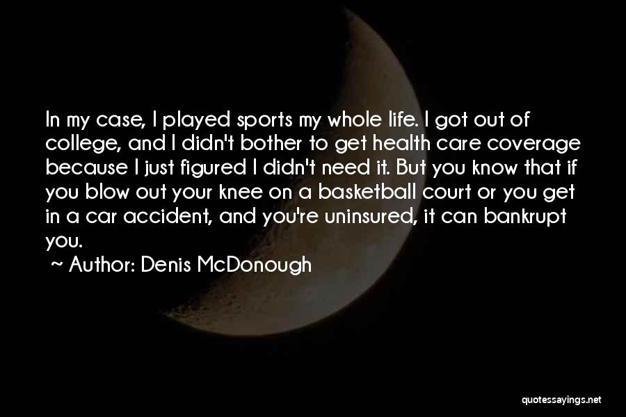Car Accident Quotes By Denis McDonough
