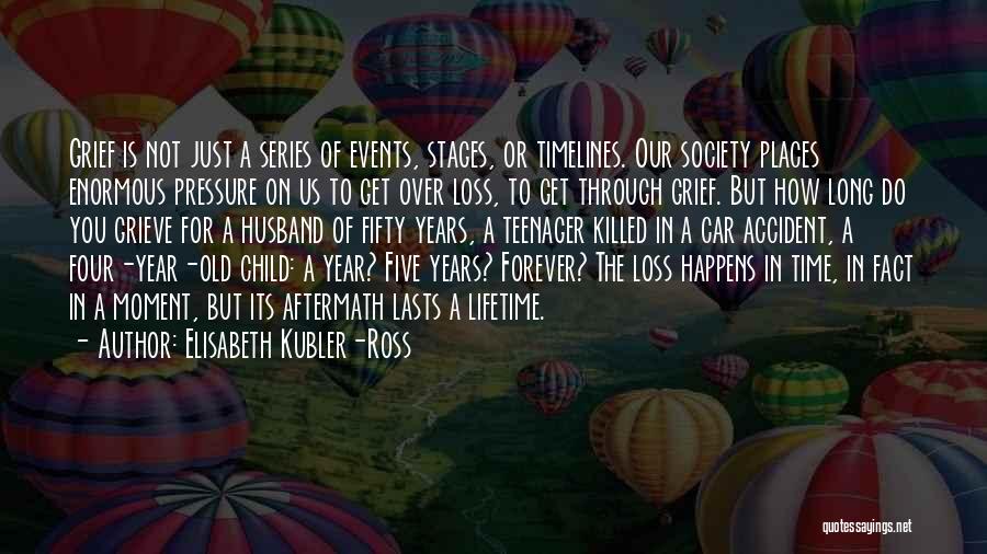 Car Accident Quotes By Elisabeth Kubler-Ross