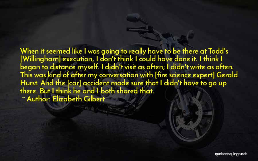 Car Accident Quotes By Elizabeth Gilbert