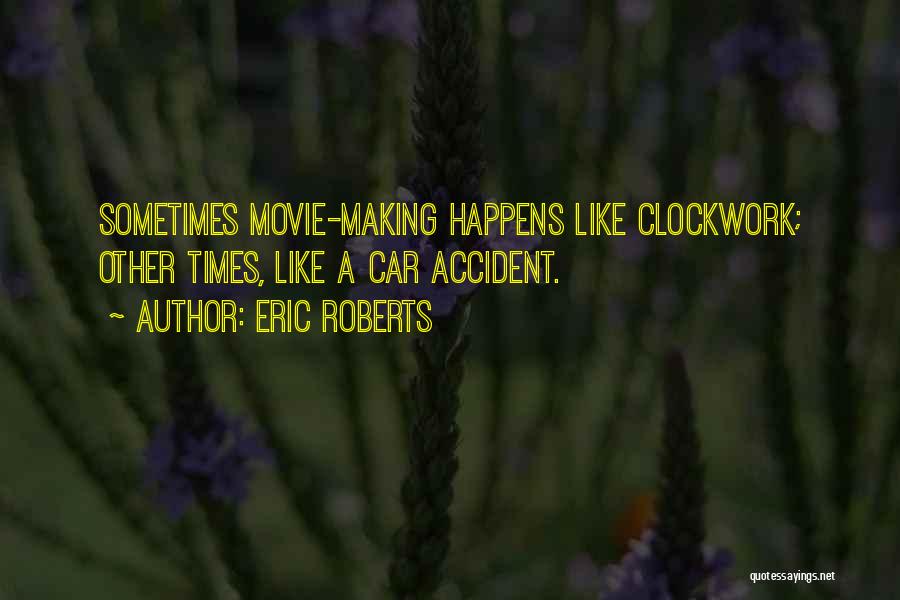 Car Accident Quotes By Eric Roberts