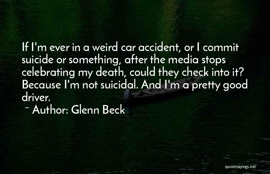 Car Accident Quotes By Glenn Beck