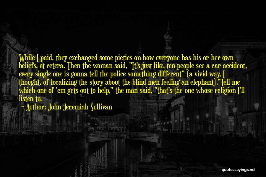 Car Accident Quotes By John Jeremiah Sullivan