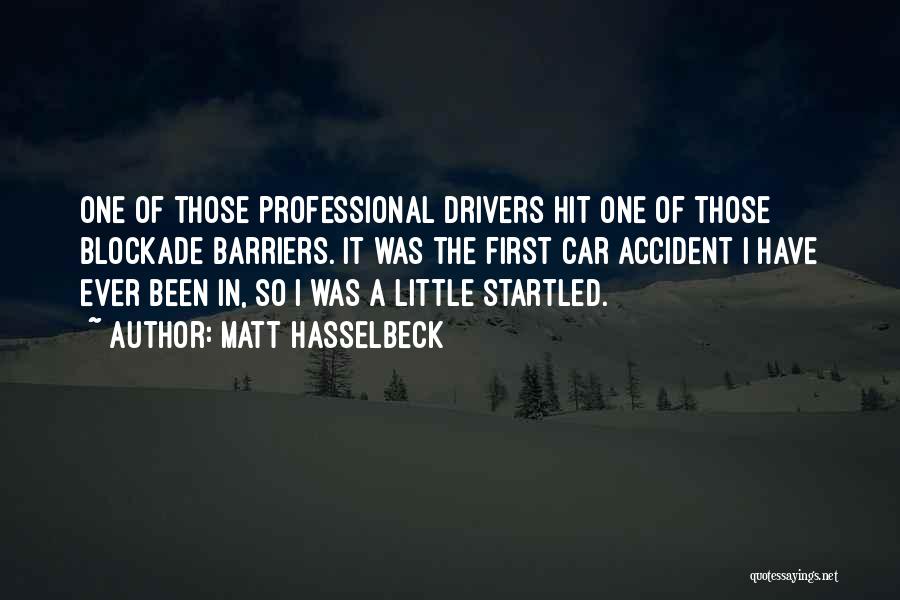 Car Accident Quotes By Matt Hasselbeck