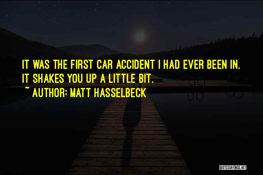 Car Accident Quotes By Matt Hasselbeck