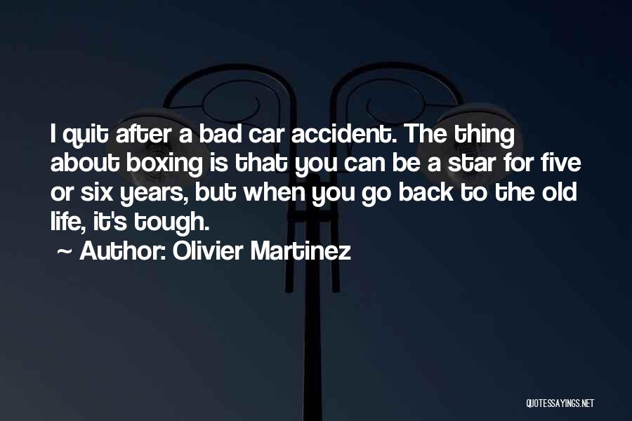 Car Accident Quotes By Olivier Martinez