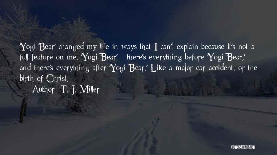 Car Accident Quotes By T. J. Miller