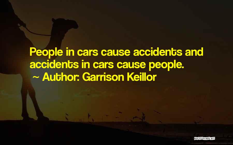 Car Accidents Quotes By Garrison Keillor