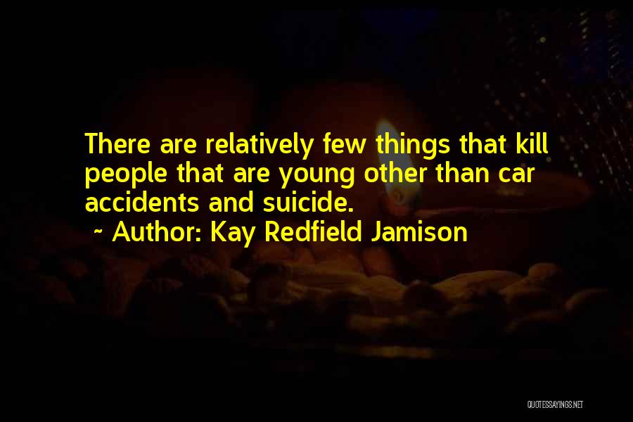 Car Accidents Quotes By Kay Redfield Jamison