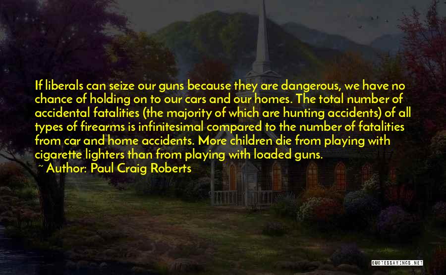 Car Accidents Quotes By Paul Craig Roberts