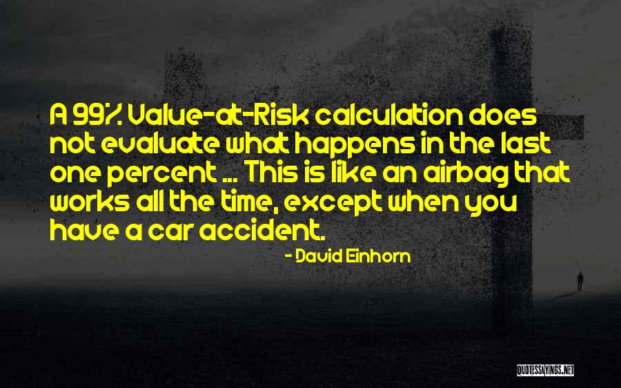 Car Airbag Quotes By David Einhorn Car Airbag Quotes By David Einhorn