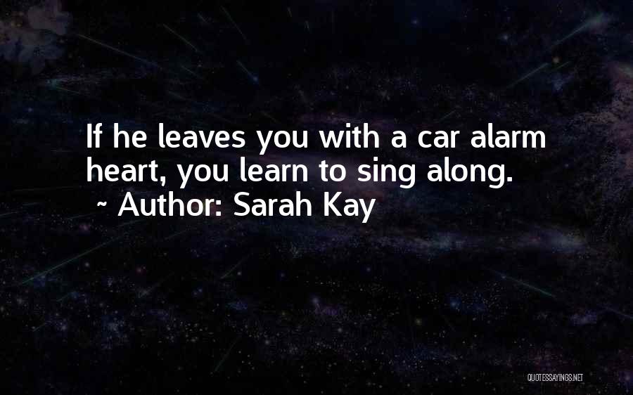 Car Alarm Quotes By Sarah Kay