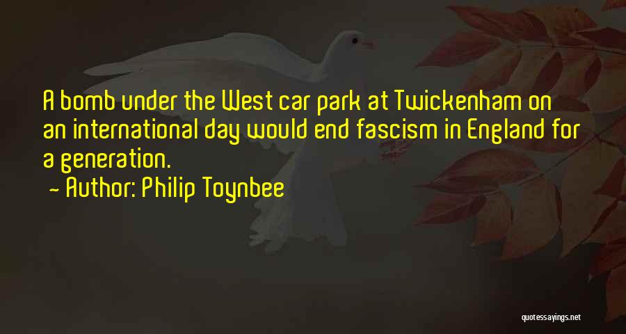 Car Bomb Quotes By Philip Toynbee