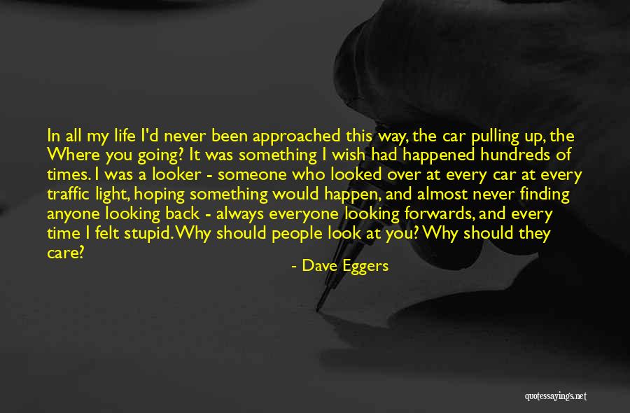 Car Care Quotes By Dave Eggers Car Care Quotes By Dave Eggers