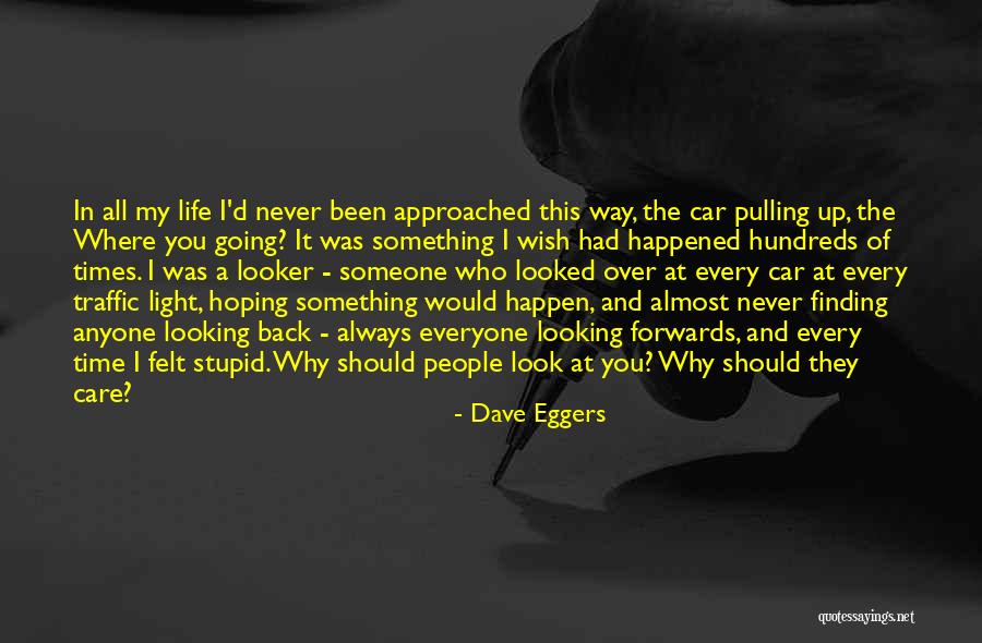 Car Care Quotes By Dave Eggers