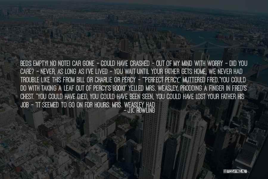 Car Care Quotes By J.K. Rowling Car Care Quotes By J.K. Rowling