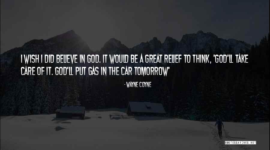 Car Care Quotes By Wayne Coyne Car Care Quotes By Wayne Coyne