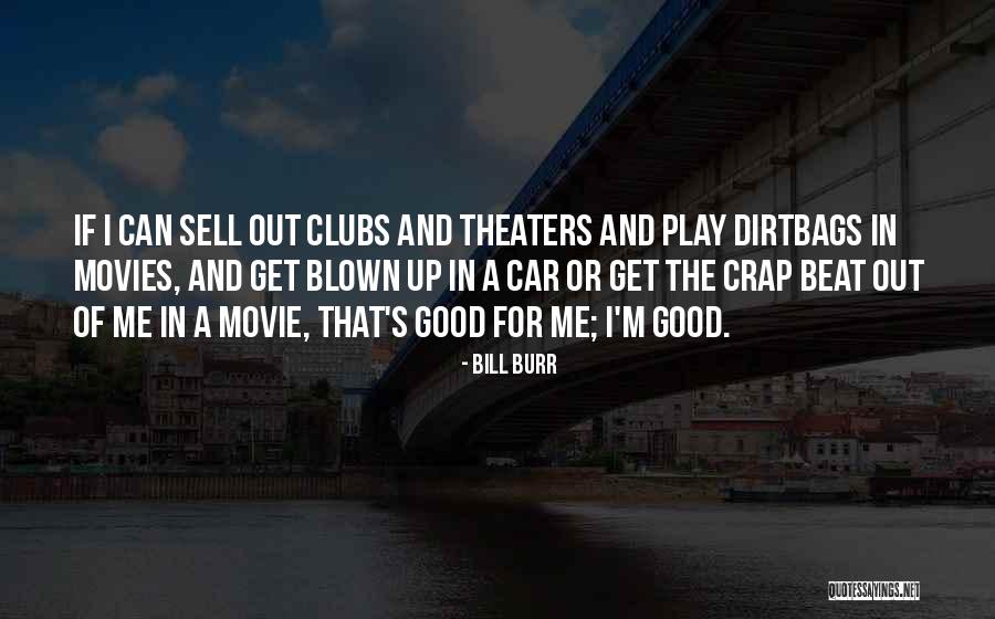 Car Clubs Quotes By Bill Burr