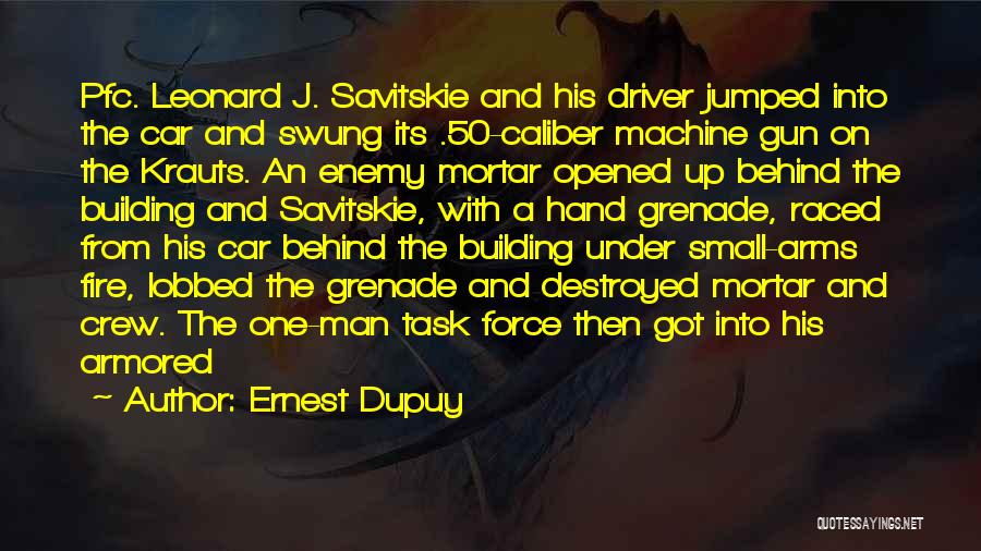 Car Crew Quotes By Ernest Dupuy