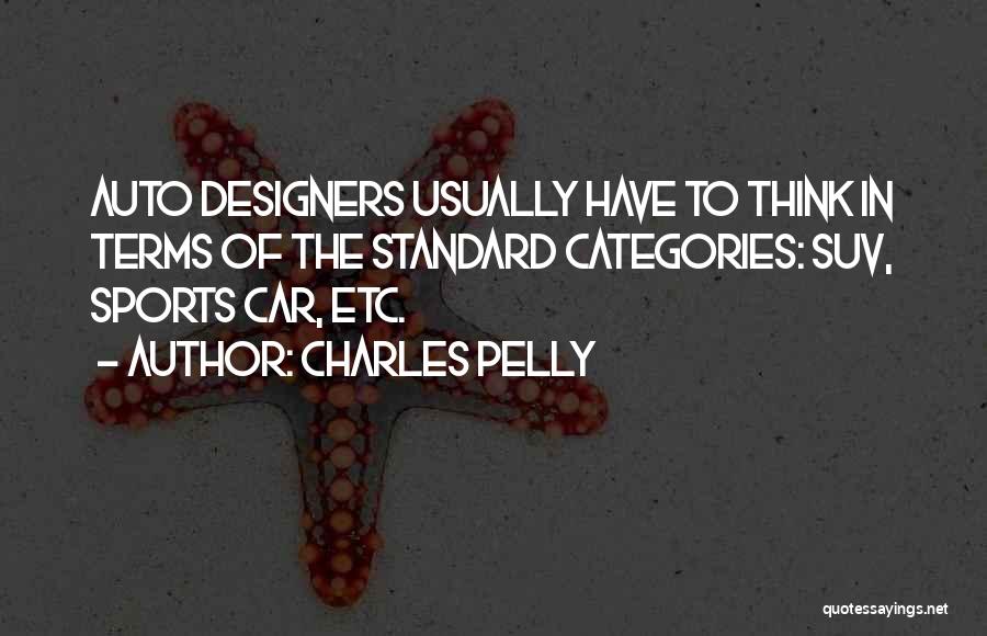 Car Designers Quotes By Charles Pelly