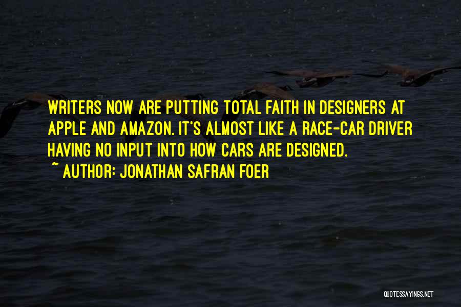 Car Designers Quotes By Jonathan Safran Foer