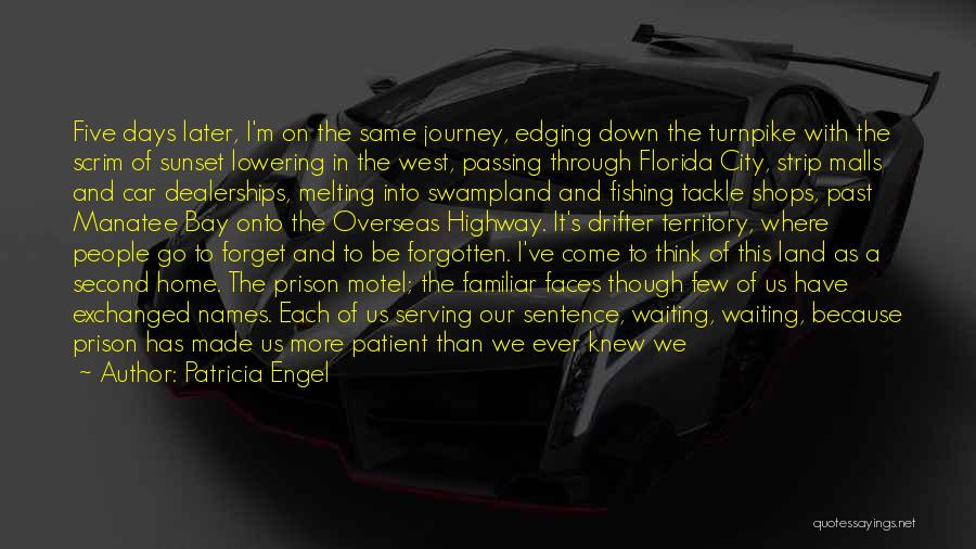 Car Drifter Quotes By Patricia Engel