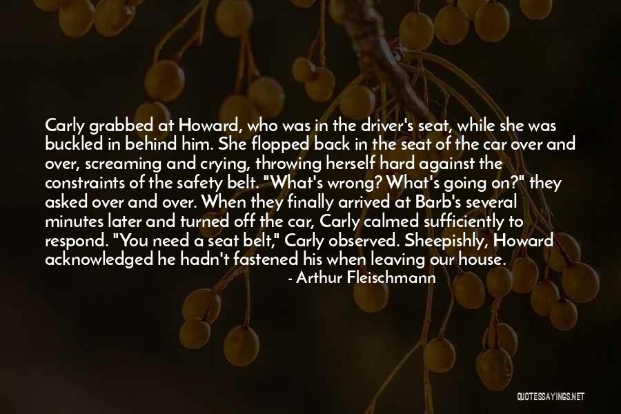 Car Driver Quotes By Arthur Fleischmann Car Driver Quotes By Arthur Fleischmann