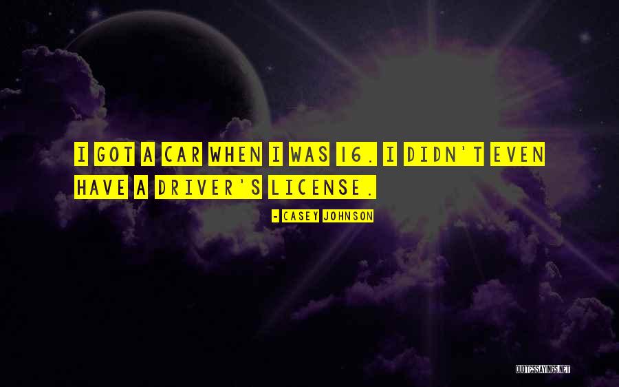 Car Driver Quotes By Casey Johnson