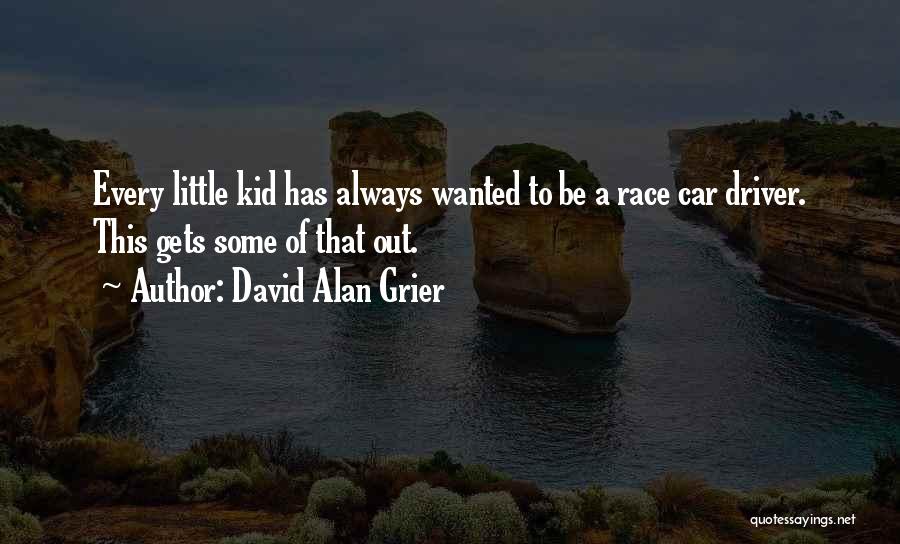 Car Driver Quotes By David Alan Grier