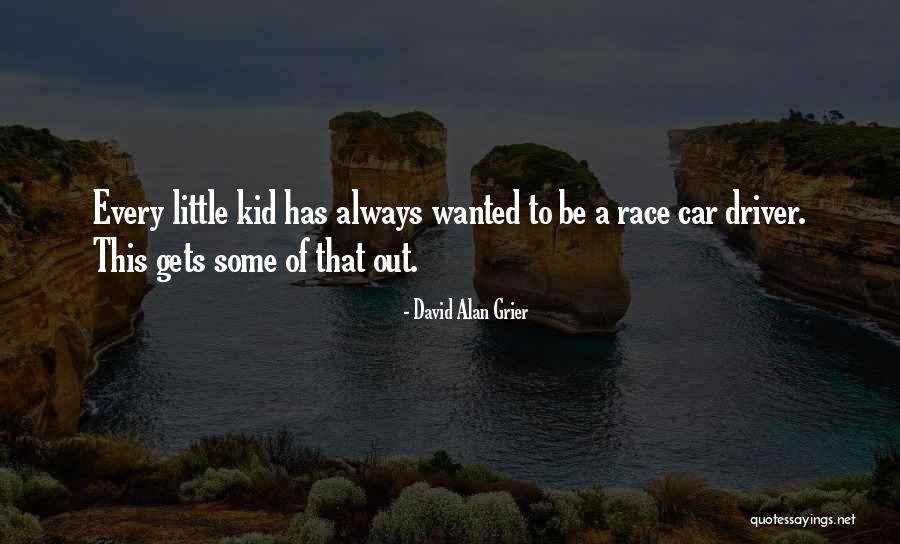 Car Driver Quotes By David Alan Grier