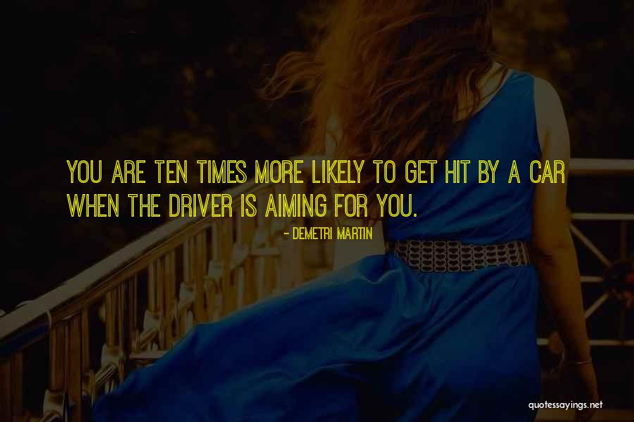 Car Driver Quotes By Demetri Martin Car Driver Quotes By Demetri Martin