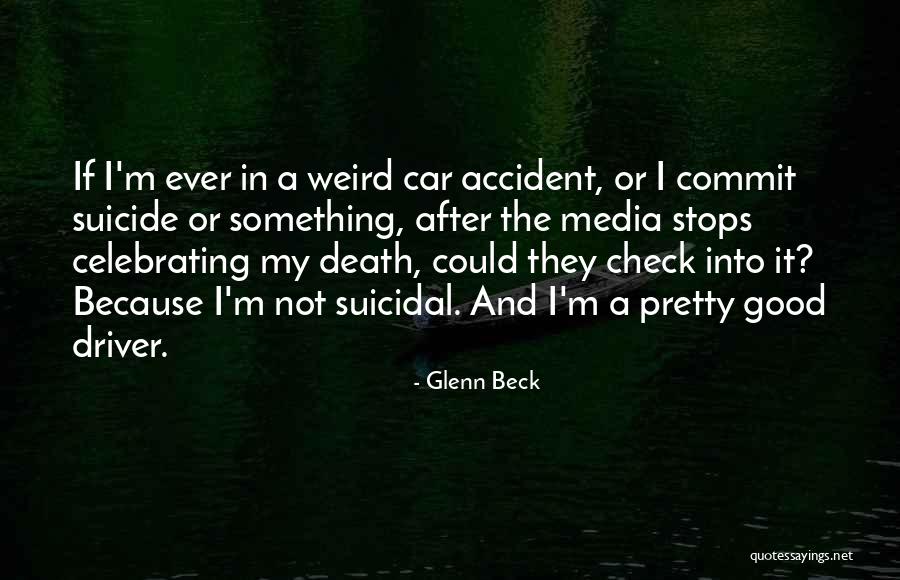 Car Driver Quotes By Glenn Beck