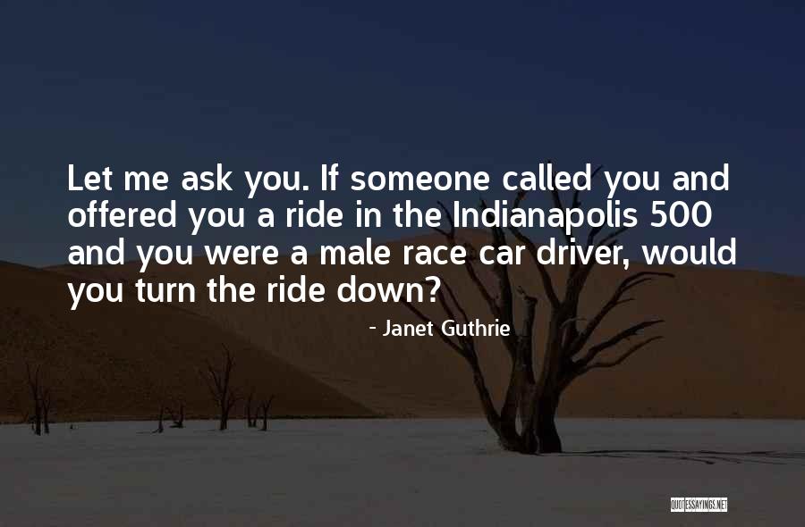 Car Driver Quotes By Janet Guthrie