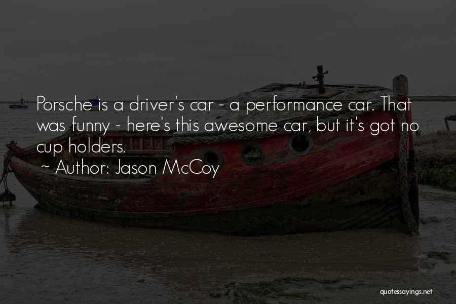 Car Driver Quotes By Jason McCoy