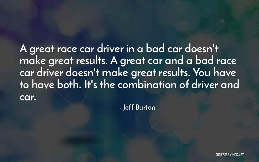 Car Driver Quotes By Jeff Burton