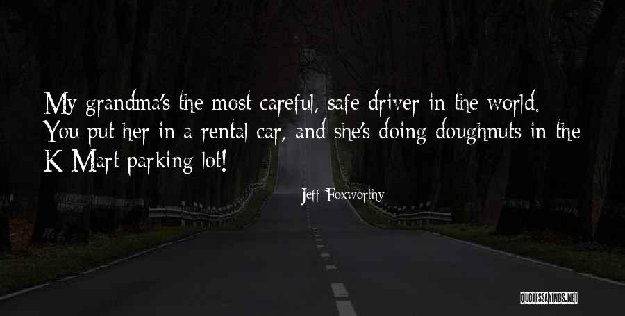 Car Driver Quotes By Jeff Foxworthy