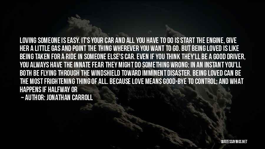 Car Driver Quotes By Jonathan Carroll