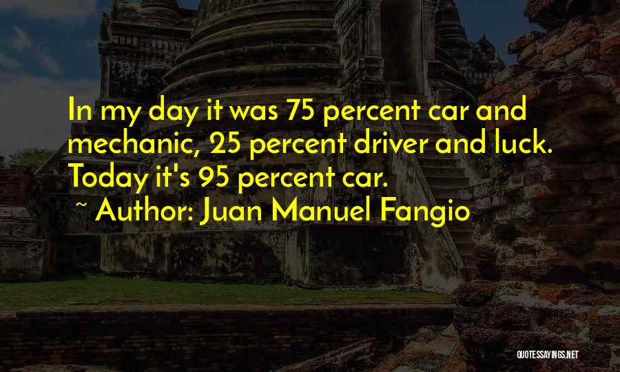 Car Driver Quotes By Juan Manuel Fangio