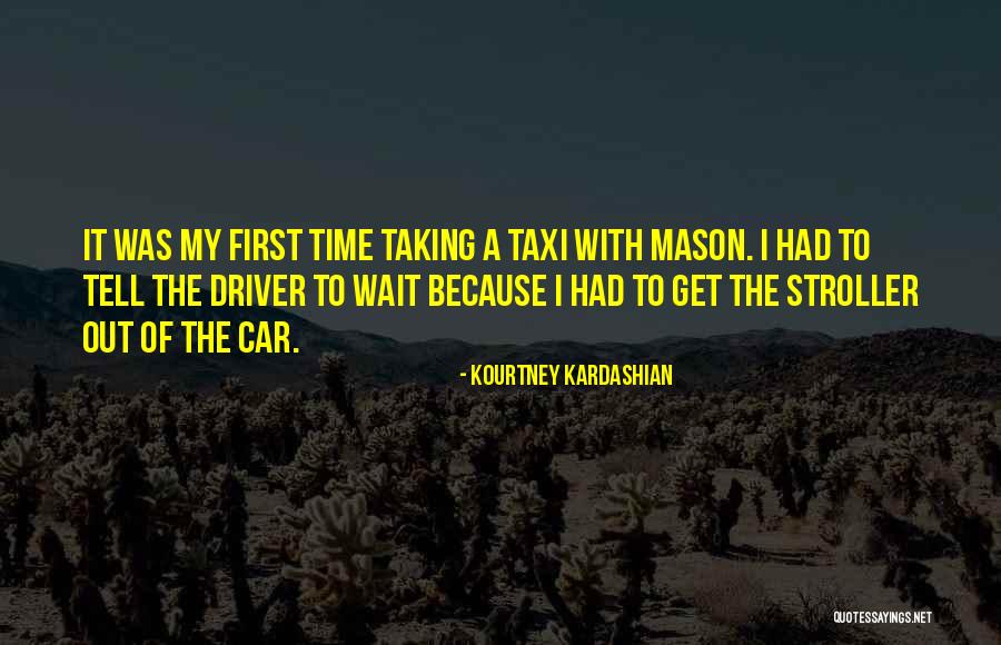 Car Driver Quotes By Kourtney Kardashian Car Driver Quotes By Kourtney Kardashian