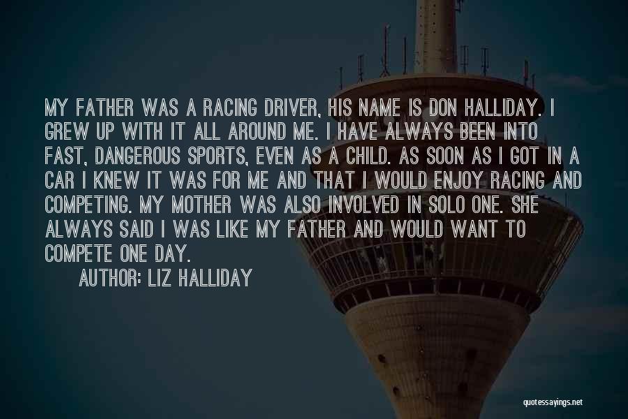 Car Driver Quotes By Liz Halliday