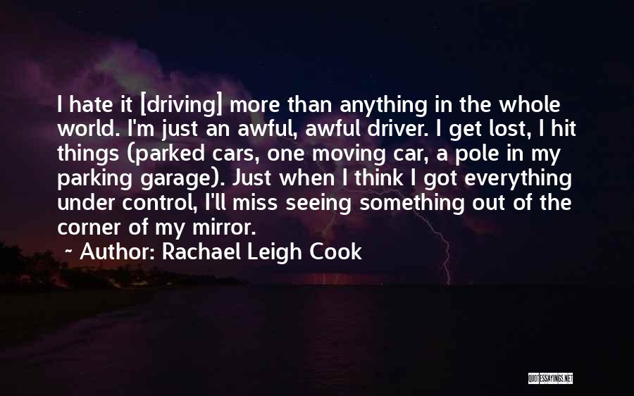 Car Driver Quotes By Rachael Leigh Cook